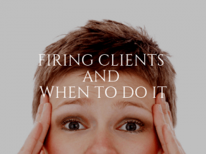 Firing Clients and When to Do It