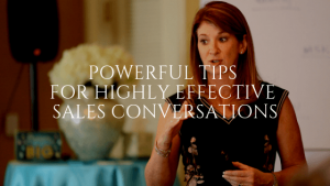 Powerful Tips for Highly Effective Sales Conversations