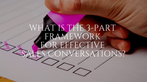 Three-part Framework for Effective Sales Conversations