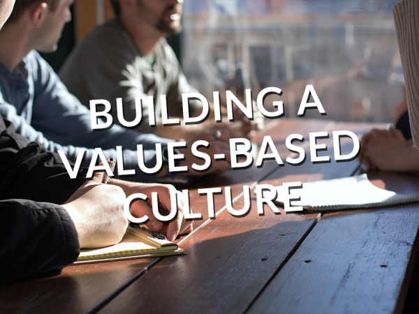 Building a Values-Based Culture Parts 1 & 2